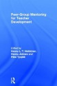 Peer-Group Mentoring for Teacher Development - Hannu Heikkinen, Paivi Tynjala, Hannu Jokinen