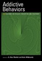 Addictive Behaviors: New Readings on Etiology, Prevention, and Treatment - G. Alan Marlatt, Katie Witkiewitz