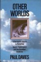 Other Worlds: A Portrait of Nature in Rebellion: Space, Superspace and the Quantum Universe - Paul Davies