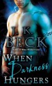 When Darkness Hungers - J.K. Beck