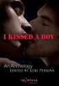 I Kissed a Boy: An Anthology - Lori Perkins, Ryan Field, Charles Alan Long, Heidi Champa, G.S. Wiley, Jean Roberta, Cecilia Tan, Elizabeth Coldwell, D.C. Juris, Derek Clendening, Konrad Deire, Jay Di Meo