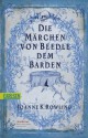 Harry Potter: Die Märchen von Beedle dem Barden / Rowling: Annotationen von Albus Dumbledore - J.K. Rowling