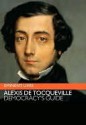 Alexis de Tocqueville: Democracy's Guide - Joseph Epstein