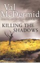 Killing the Shadows - Val McDermid