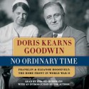 No Ordinary Time: Franklin and Eleanor Roosevelt, the Home Front in World War II (Audio) - Doris Kearns Goodwin, Edward Herrmann