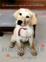 Marley & Me: Life and Love With the Worlds Worst Dog - John Grogan