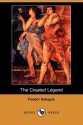 The Created Legend (Dodo Press) - Fyodor Sologub, John Cournos