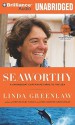 Seaworthy: A Swordboat Captain Returns to the Sea - Linda Greenlaw