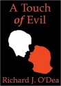 A Touch of Evil - Richard J. O'Dea, David Hilder