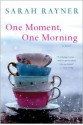 One Moment, One Morning - Sarah Rayner