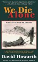 We Die Alone: A WWII Epic of Escape and Endurance - Stephen E. Ambrose, David Howarth