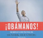 Obamanos!: The Rise of a New Political Era - Hendrik Hertzberg, Cassella Kent, Hendrik Hertzberg, Dick Hill