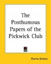 The Posthumous Papers Of The Pickwick Club - Charles Dickens