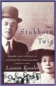 Stubborn Twig: Three Generations in the Life of a Japanese American Family - Lauren Kessler