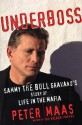 Underboss: Sammy the Bull Gravano's Story of Life in the Mafia - Peter Maas