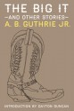 The Big It and Other Stories - A.B. Guthrie Jr., Dayton Duncan