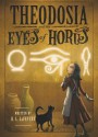 Theodosia and the Eyes of Horus - R.L. LaFevers