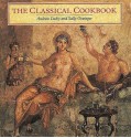 The Classical Cookbook (Broché) - Andrew Dalby, Sally Grainger