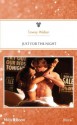 Mills & Boon : Just For The Night (24 Hours) - Tawny Weber