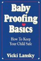 Baby Proofing Basics - Vicki Lansky