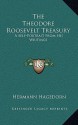 The Theodore Roosevelt Treasury: A Self-Portrait from His Writings - Theodore Roosevelt, Hermann Hagedorn