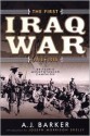 The First Iraq War 1914-1918: Britain's Mesopotamian Campaign - A.J. Barker