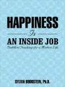 Happiness Is an Inside Job: Practicing for a Joyful Life (MP3 Book) - Sylvia Boorstein, Pam Ward