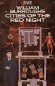 Cities of the Red Night - William S. Burroughs