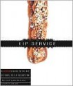 Lip Service: A His and Hers Guide to the Art of Oral Sex & Seduction - Debra Macleod