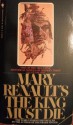 The King Must Die - Mary Renault