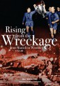 Rising From the Wreckage: From Munich to Wembley 1958-68 - Iain McCartney, Alex Ferguson