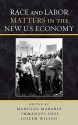 Race and Labor Matters in the New U.S. Economy - Manning Marable