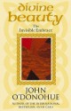 Divine Beauty: The Invisible Embrace - John O'Donohue