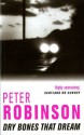 Dry Bones That Dream: DCI Banks (Inspector Banks 7) - Peter Robinson