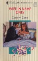 Wife In Name Only (Hasty Weddings) (Silhouette Romance, No 1035) - Carolyn Zane