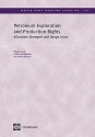 Petroleum Exploration and Production Rights: Allocation Strategies and Design Issues - Silvana Tordo