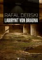 Labirynt von Brauna - Rafał Dębski