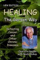 Healing the Gerson Way: Defeating Cancer and Other Chronic Diseases - Charlotte Gerson, Beata Bishop