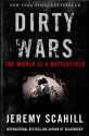 Dirty Wars: The World Is a Battlefield - Jeremy Scahill