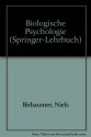 Biologische Psychologie - Niels Birbaumer, Robert F. Schmidt