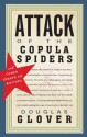 Attack of the Copula Spiders: Essays on Writing - Douglas Glover