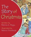 The Story of Christmas - Patricia A. Pingry, Rebecca Thornburgh