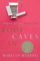 What to Do When the Roof Caves in: Woman-To-Woman Advice for Tackling Life's Trials - Marilyn Meberg