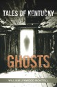 Tales of Kentucky Ghosts - William Lynwood Montell