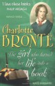 Charlotte Bronte (History Files) - Kate Hubbard