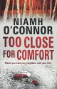 Too Close For Comfort - Niamh O'Connor