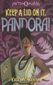 Keep a Lid on It, Pandora! (Myth-O-Mania) - Kate McMullan, Denis Zilber