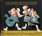 The Book Of Five Rings, The Classic Text Of Samurai Sword Strategy - Miyamoto Musashi