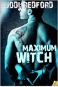 Maximum Witch (That Old Black Magic, #3) - Jodi Redford