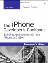 The iPhone Developer's Cookbook: Building Applications with the iPhone 3.0 SDK (2nd Edition) - Erica Sadun